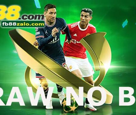 Tìm hiểu về Kèo Draw No Bet khi chơi cá độ bóng đá