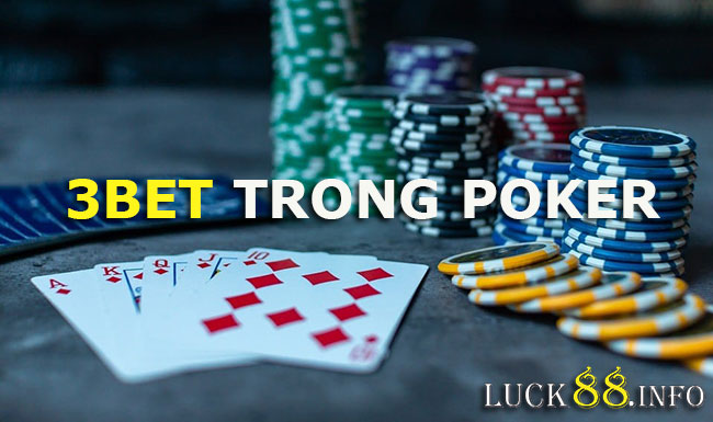 3bet trong poker là gì?