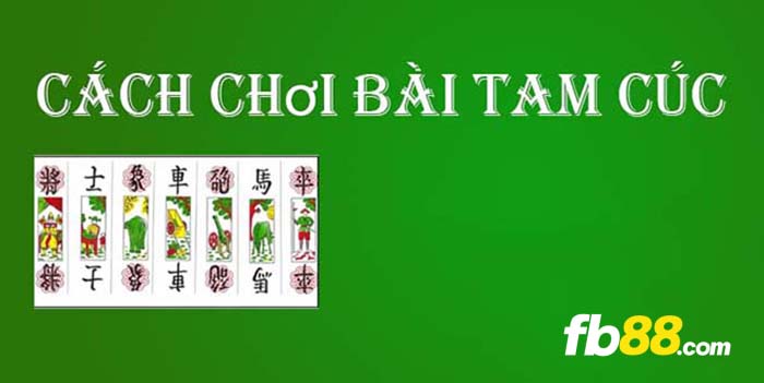 Cách chơi bài tam cúc